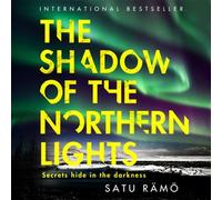 The Shadow of the Northern Lights The brand new 2025 thriller in the million-copy bestselling, award-winning series - Satu Rämö - Zaffre - ebook (ePub) - Livre