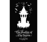 The Shadow of the Swarm (The Morrow Secrets Trilogy) - [Version Originale] Inconnu (Auteur)