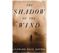 The Shadow of the Wind A Novel by Carlos Ruiz Zafon & Translated by Lucia Graves Ruiz Zafon, Carlos (Auteur)