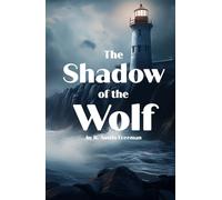 The Shadow of the Wolf: Can Dr. Thorndyke unravel the truth before an innocent man is condemned?