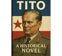 The Shadow of Unity: The Rise and Ruin of Yugoslavia through Tito, Milošević, and the Silence That Followed