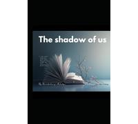 The Shadow of us: A tale of Forbidden love and Redemption