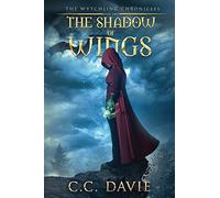 The Shadow of Wings: The Wytchling Chronicles