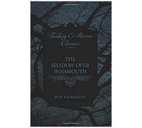 The Shadow Over Innsmouth (Fantasy And Horror Classics) ; With A Dedication By George Henry Weiss