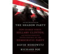 The Shadow Party by Richard Poe David Horowitz, Richard Poe (Auteur)