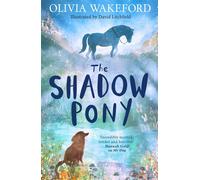 The Shadow Pony - Olivia Wakeford - HarperCollinsChildren’sBooks - ebook (ePub) - Livre