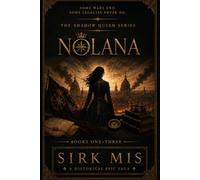 THE SHADOW QUEEN SERIES : NOLANA Book 1, Book 2 & Book 3: Three novels. One heroine. One unforgettable journey through the shadows of history.