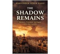 The Shadow Remains: Memory, Freedom, and Spain After the Caudillo