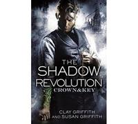 The Shadow Revolution: Book 1 (Crown & Key) - [Version Originale] Clay Griffith, Susan Griffith (Auteur)