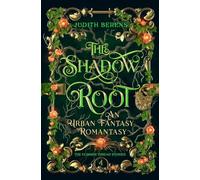 The Shadow Root: A Witchy Love-Triangle Contemporary Romantasy