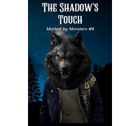 The Shadow’s Touch: A Dark Monster Romance • Gothic Obsession • Invisible Presence, Inevitable Desire