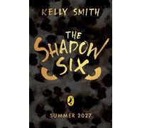 The Shadow Six - Kelly Smith - Puffin - ebook (ePub) - Livre