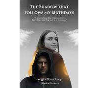 The Shadow that follows my Birthdays: "A mysterious boy, Tiger, enters Era's life, and the rest is a mystery."