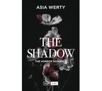The Shadow. The horror romance. Ediz. italiana