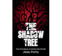 The Shadow Tree: The Final Book of Moon Mountain
