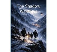 The Shadow War Files: The Last Quiet War - Book - III