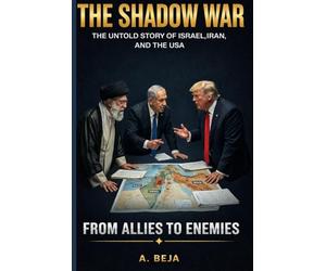 THE SHADOW WAR: Middle east proxy wars, espionage, nuclear tension, U.S foreign policy, geopolitics, Israel Iran conflict history,Iran nuclear program history and proxy wars in middle east