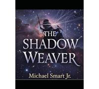The Shadow Weaver: The Weaver's Legacy
