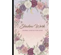 The Shadow Within: Aesthetic Shadow Work Journal with Motivational Quotes & Full Color Interior: Guided Prompts and Reflection Pages for Self-Healing, Mindfulness, and Emotional Growth