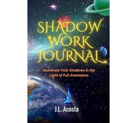 The Shadow Work Journal: A Therapist-Approved 10-Week Program to Integrate Your Shadows & Stop Self-Sabotage: With Guided Meditations, Inner Child ... & Break Toxic Cycles - QR Audio Included