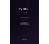 The Shadow Work Journal for Men: Uncover Your Hidden Self, Heal Old Wounds & Become the Man You Were Meant to Be -- 30-Day Guided Workbook with Deep Reflection Prompts & Self-Discovery Tools