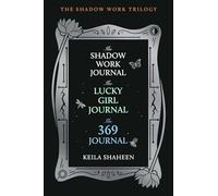 The Shadow Work Trilogy (Boxed Set): The Shadow Work Journal, The Lucky Girl Journal, and The 369 Journal