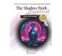 The Shadow Work Workbook: Meet Your Shadow. Drop The Mask. Still Healing... Just Way More Real!
