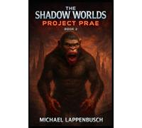 The Shadow Worlds - Project PRAE