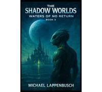 The Shadow Worlds - Waters of No Return