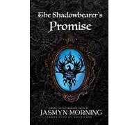 The Shadowbearer's Promise: A Dark Fantasy Romance, Artifact 3