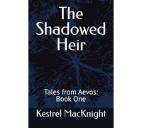 The Shadowed Heir: Tales from Aevos: Book One