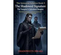 The Shadowed Signature: The Vampire's Calculated Bargain (The Immortal Syllabus Book 5)