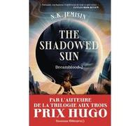 The Shadowed Sun N. K. Jemisin (Auteur), Pierre-Paul Durastanti (Traduction)