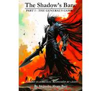 The Shadow's Bane: Part 1 - The General's Gambit