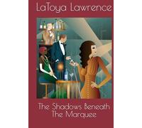 The Shadows Beneath The Marquee