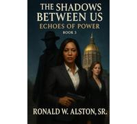 THE SHADOWS BETWEEN US: ECHOES OF POWER. Book 3