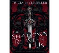The Shadows Between Us Tricia Levenseller (Auteur)