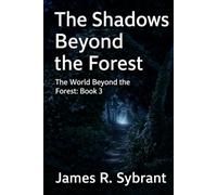 The Shadows Beyond the Forest: The World Beyond the Forest: Book 3
