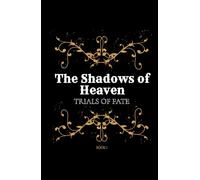 The Shadows of Heaven: (Book 1 in Trials of Fate)