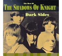 The Shadows of Knight - Dark Sides. The Best of The Shadows of Knight