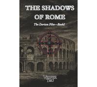 The Shadows of Rome: An Occult Mystery of Sacred Whispers and Forgotten Truths