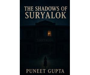 The Shadows of Suryalok: “Some rooms forget nothing.” English Version