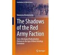 The Shadows of the Red Army Faction: Cross-Ideological Radicalization Patterns in the Age of Mixed-Ideology Extremism