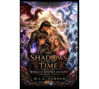 The Shadows of Time: The Quest for the Rings of Justice and Love
