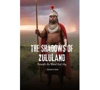 The Shadows Of Zululand: Beneath The Blood Red Sky Paperback Book By Jessica Hintz