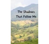 The Shadows That Follow Me