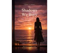 The Shadows We Bury