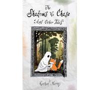 The Shadows We Chase: And Other Tales