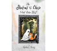 The Shadows We Chase : And Other Tales