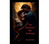 The Shadows We Embrace